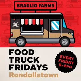 Food Truck Fridays at Braglio Farms!